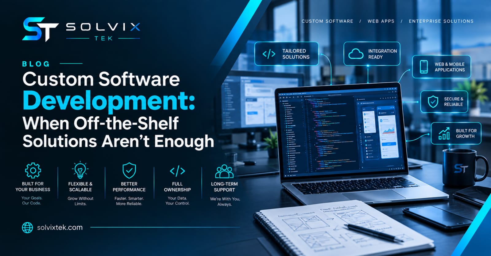 Custom Software Development: When Off-the-Shelf Solutions Aren't Enough
